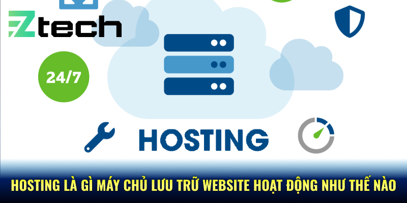 hosting là gì máy chủ lưu trữ website hoạt động như thế nào