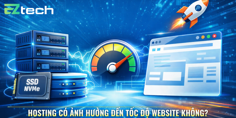 Hosting có ảnh hưởng đến tốc độ website không?