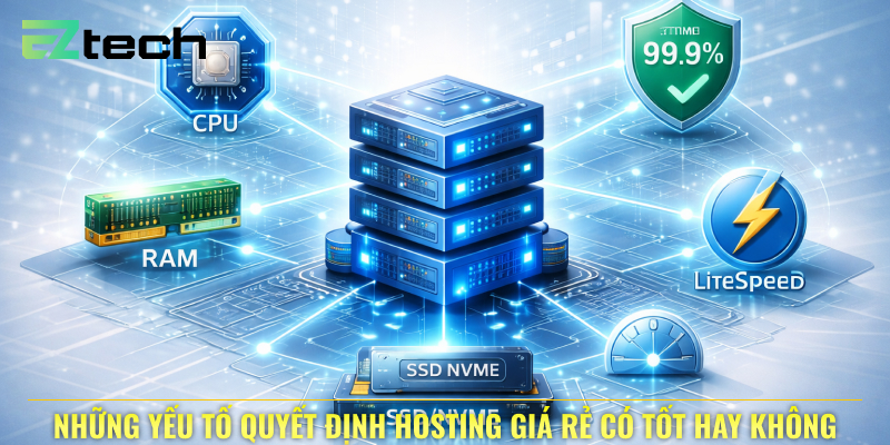 Những yếu tố quyết định hosting giá rẻ có tốt hay không