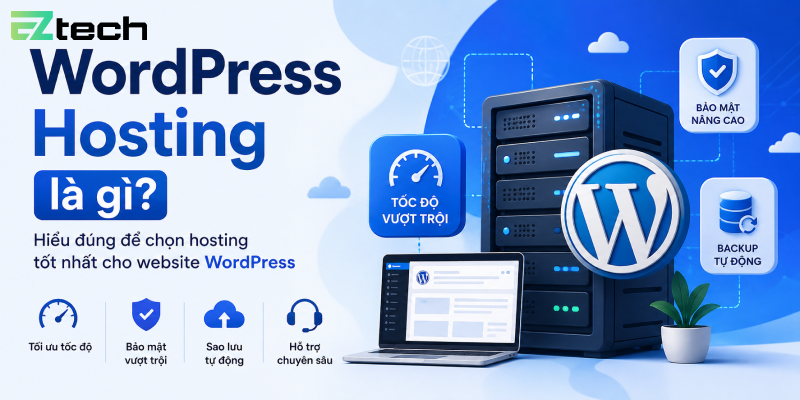 WordPress Hosting là gì? Cách chọn gói phù hợp